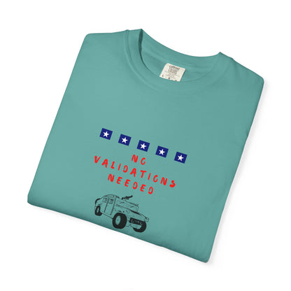 T-Shirt — "No Validations Needed" Patriotic Truck Graphic