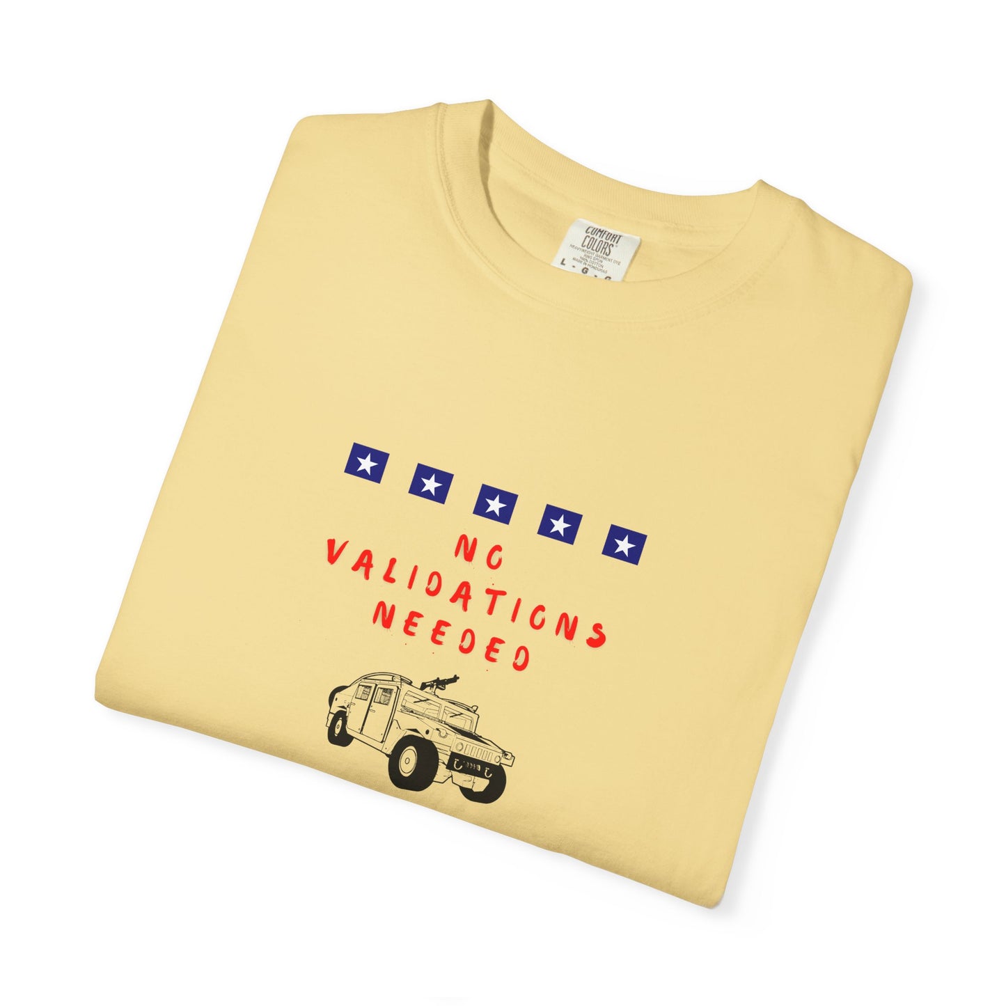 T-Shirt — "No Validations Needed" Patriotic Truck Graphic
