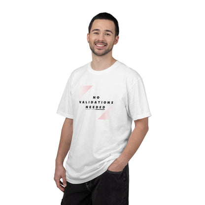 T-Shirt — "No Validations Needed"