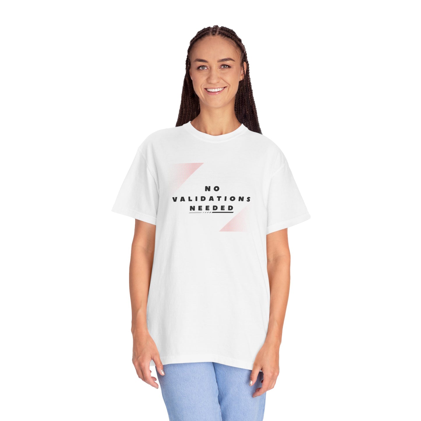 T-Shirt — "No Validations Needed"