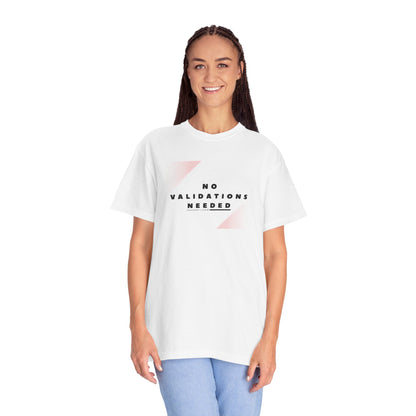 T-Shirt — "No Validations Needed"
