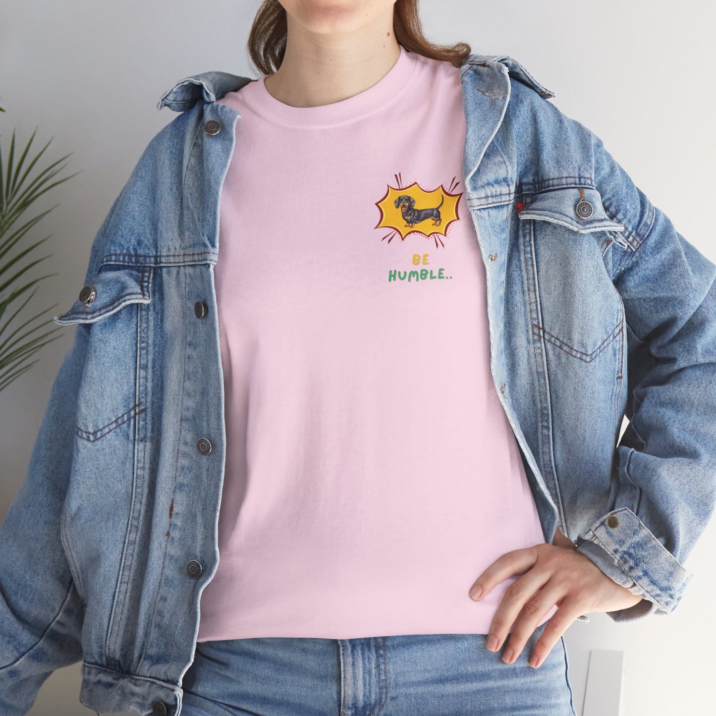 Be Humble Dachshund T-Shirt