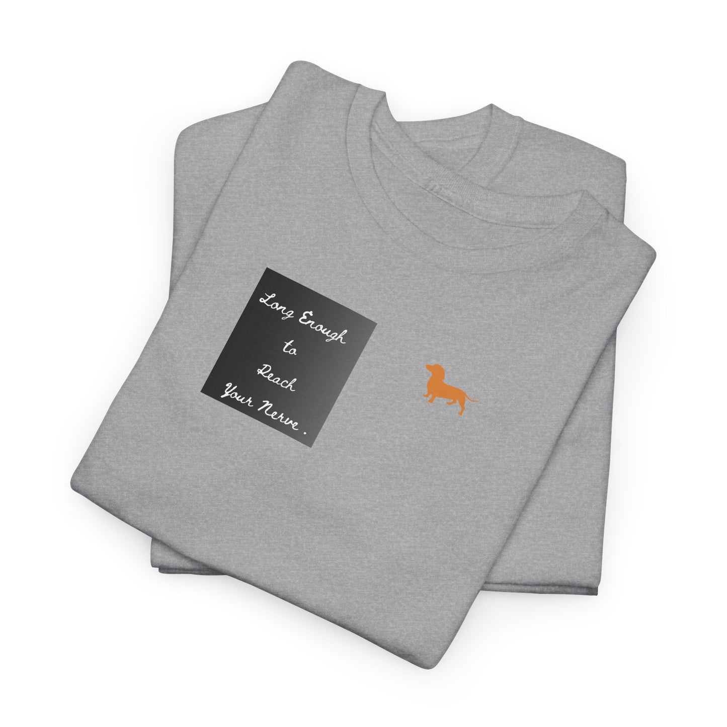 Dachshund Pocket Tee — "Long Enough to Reach Your Nerve" T-shirt