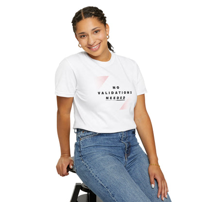 T-Shirt — "No Validations Needed"