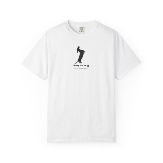 White t-shirt with black I may be long, but my patience is short 